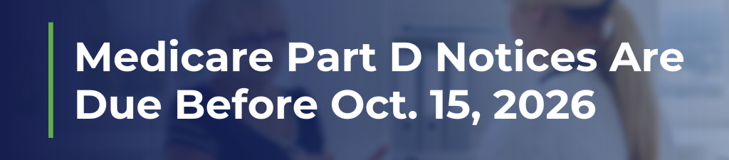 Medicare Part D Notices are due before October 15, 2026